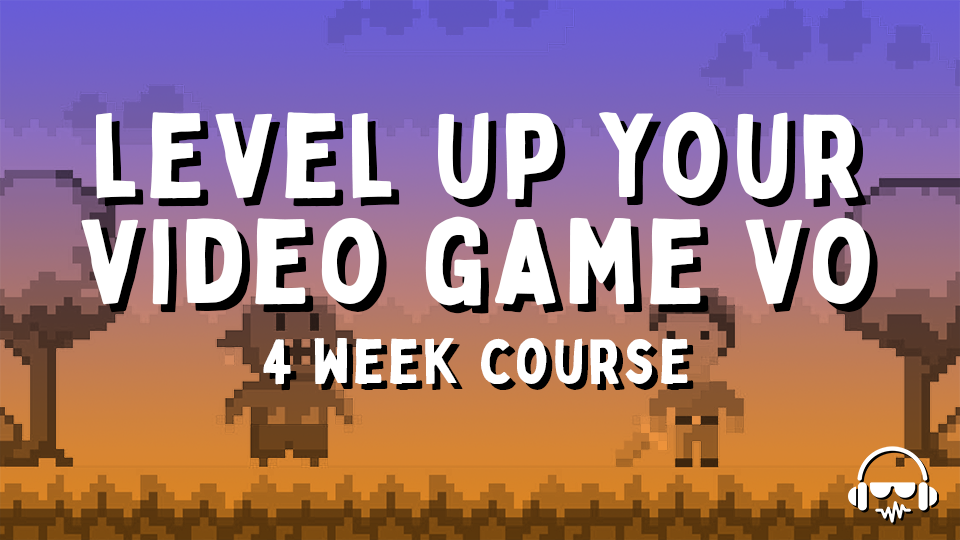 Level Up Your Video Game VO 4-Week Course