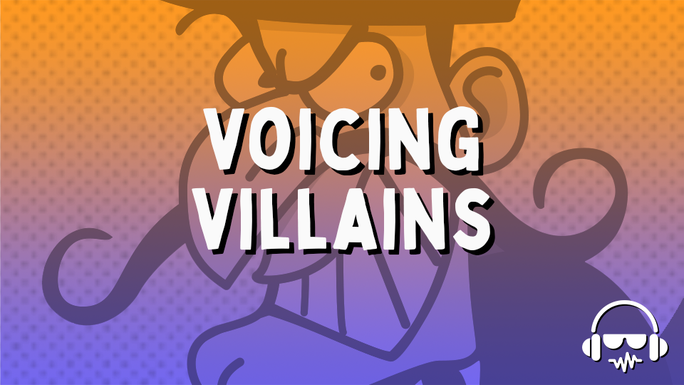 Voicing Villains