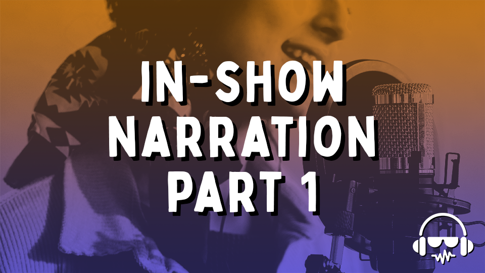 In-Show Narration Part 1 - VIRTUAL