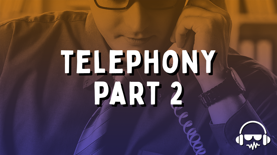 Telephony Part 2