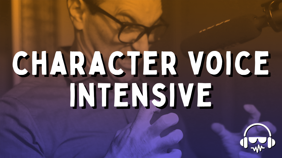 Character Voice Intensive - VIRTUAL