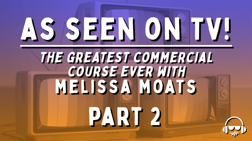 As Seen on TV! The Greatest Commercial Course Ever - PART 2