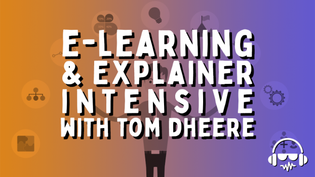 All Day eLearning & Explainer Intensive w/ Tom Dheere
