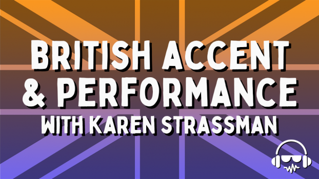British Accents & Performance w/ Karen Strassman